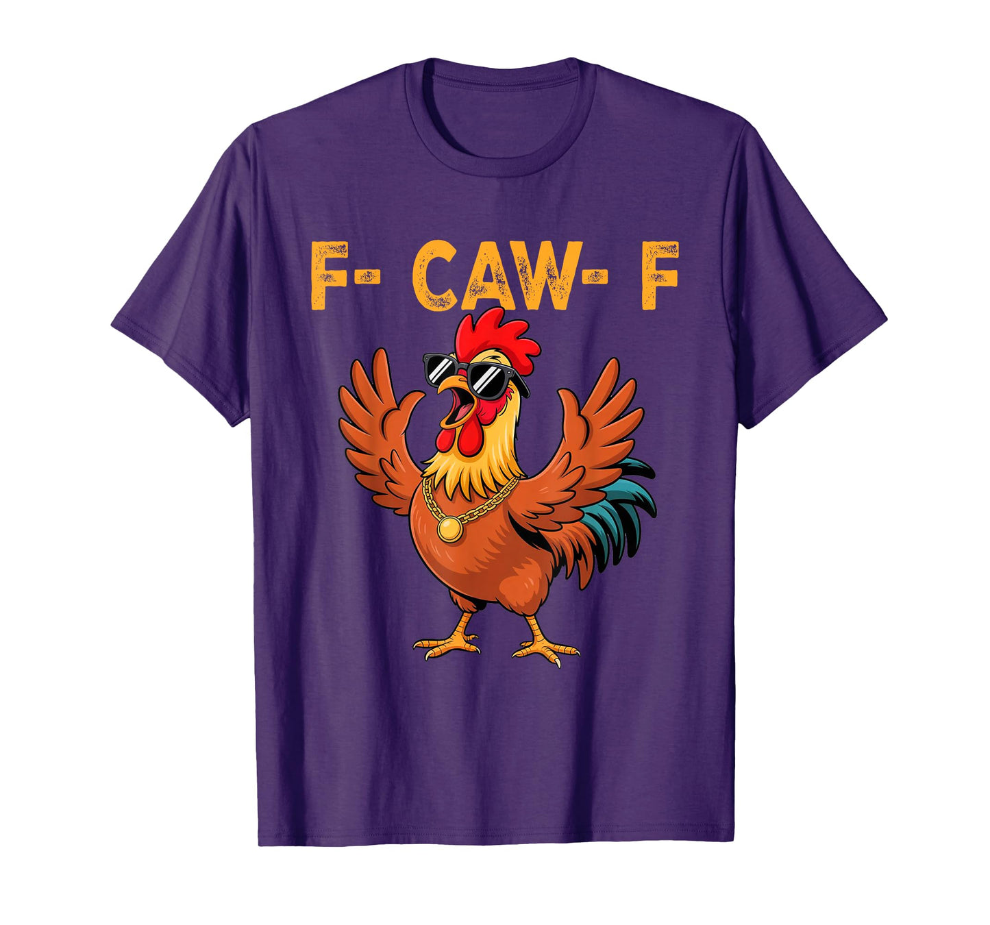 F-Caw-F Funny Chicken Humor F-Caw-F Quote Rooster Meme T-Shirt