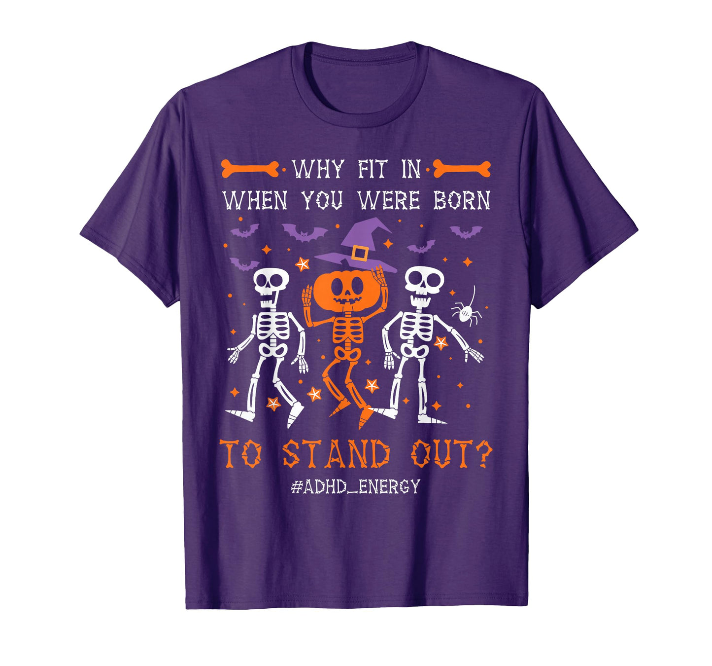 Halloween ADHD Why Fit in When You were Born to Stand Out T-Shirt