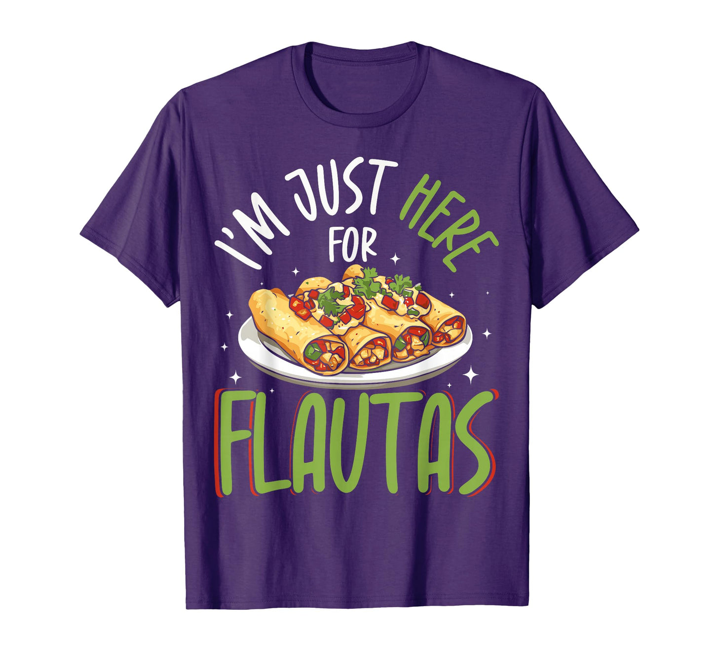 Just Here for Flautas Mexican Food Lover T-Shirt