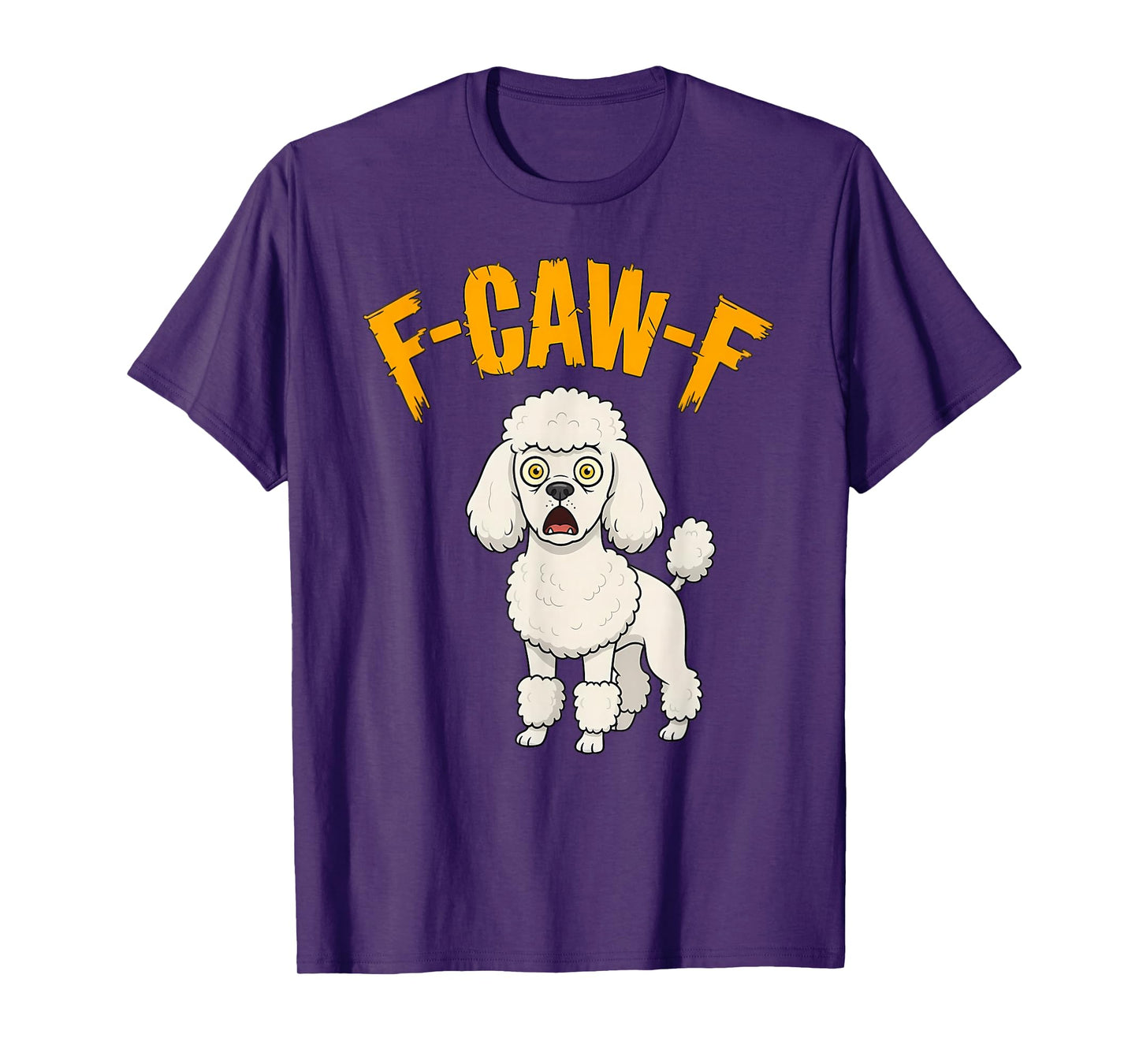 Funny F-Caw-F Poodle Dog, FCAWF Poodle T-Shirt