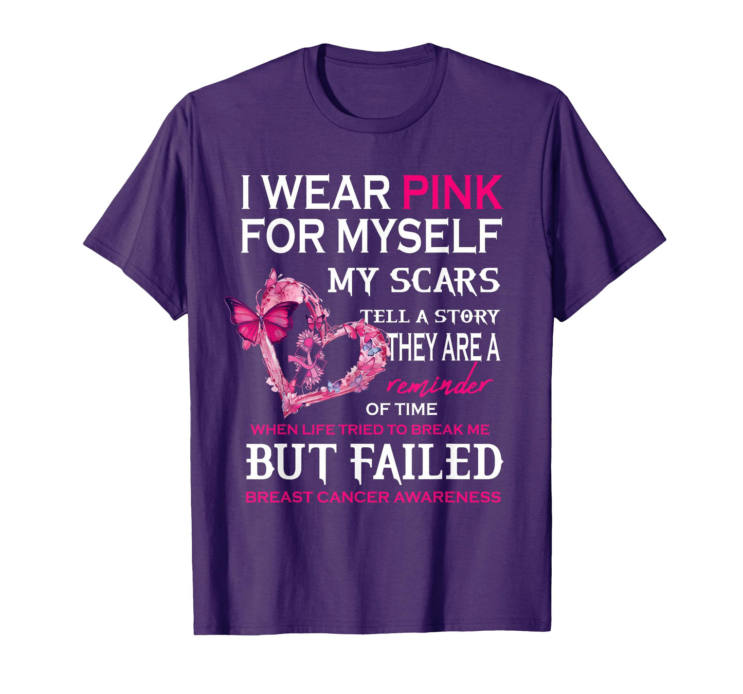 I Wear Pink For Myself My Scars But Failed Breast Cancer Tee T-Shirt