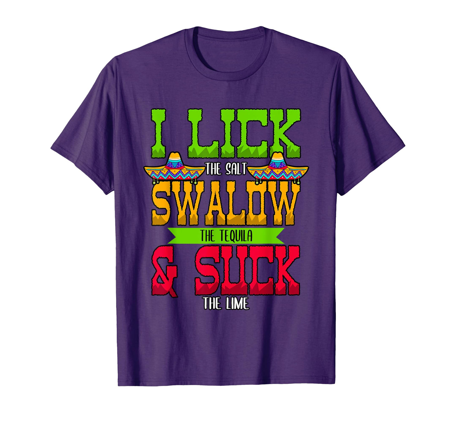 I Lick the Salt Swallow The Tequila Cinco De Mayo T-Shirt