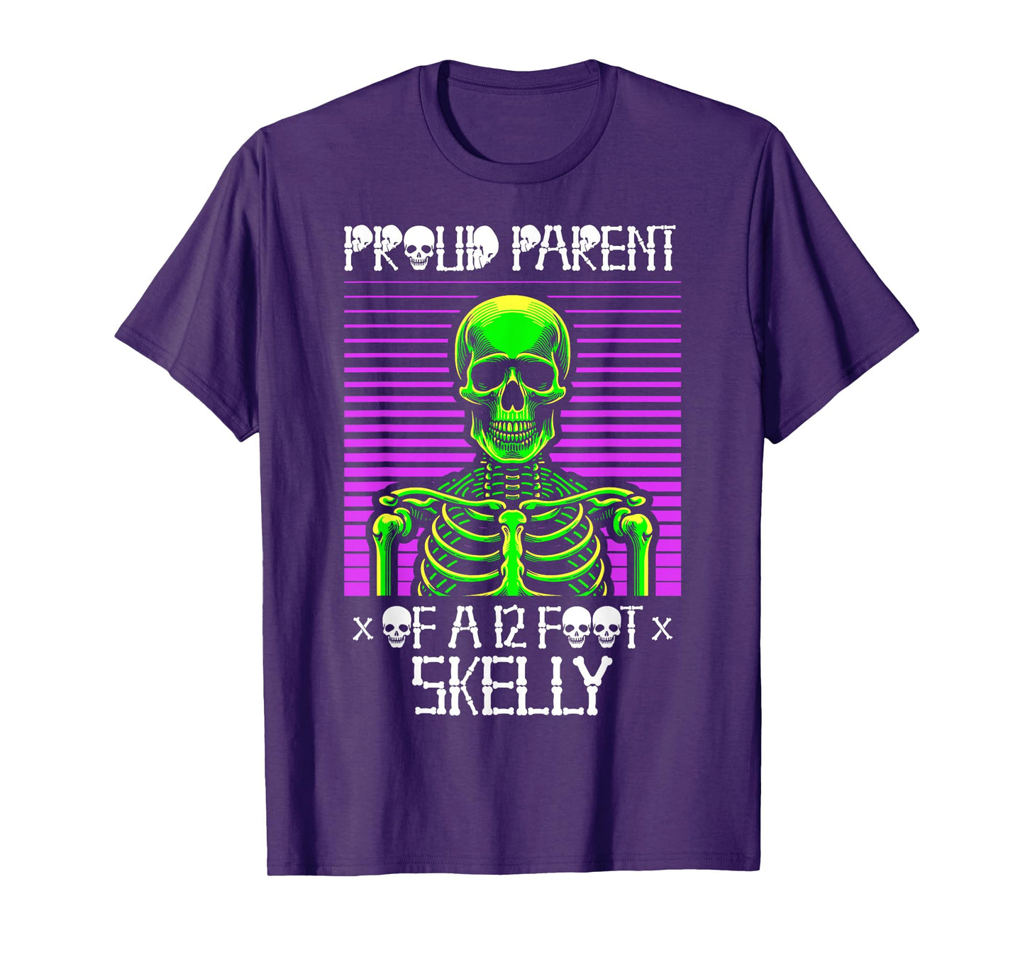 Proud Parent of A 12 Foot Skelly - Halloween T-Shirt