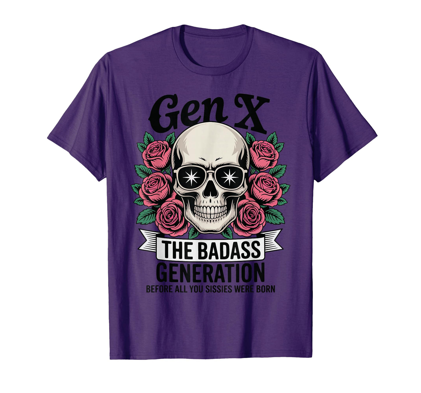 Gen X Badass Generation Before Sissies were Born Sugarskull T-Shirt