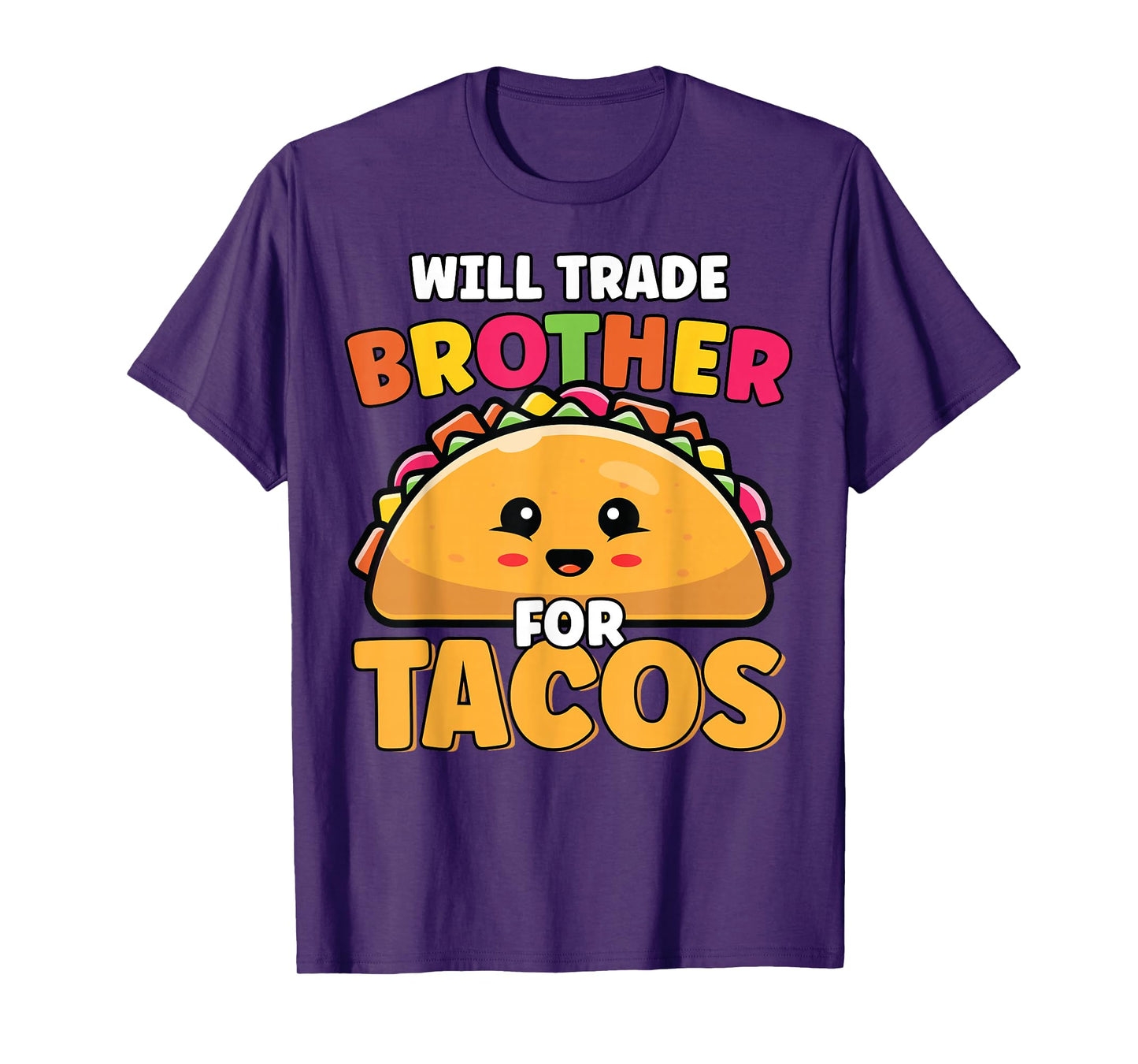 Will Trade Brother For Tacos Lover Cute Funny Cinco De Mayo T-Shirt