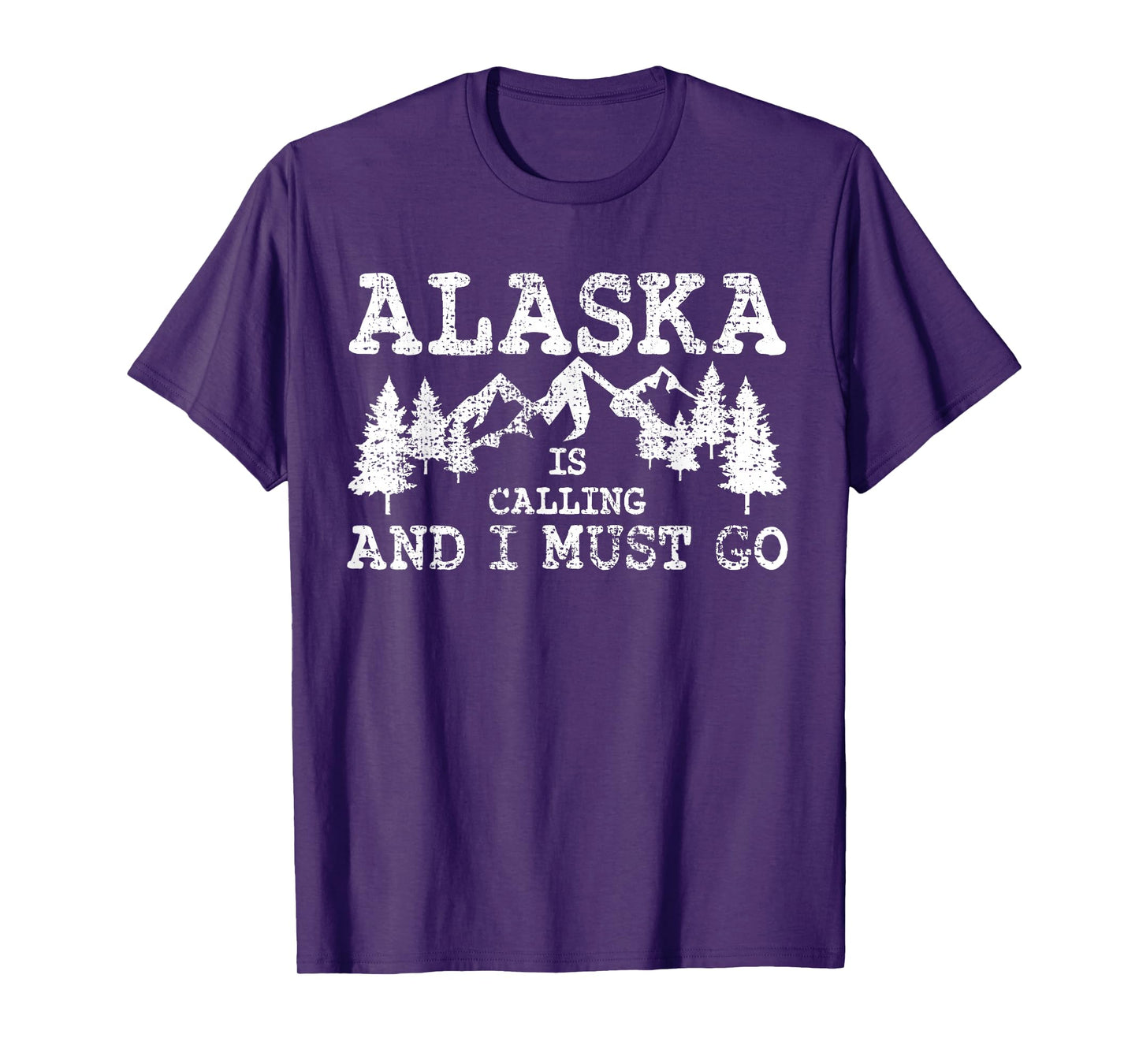 Alaska Is Calling And I Must Go T-Shirt