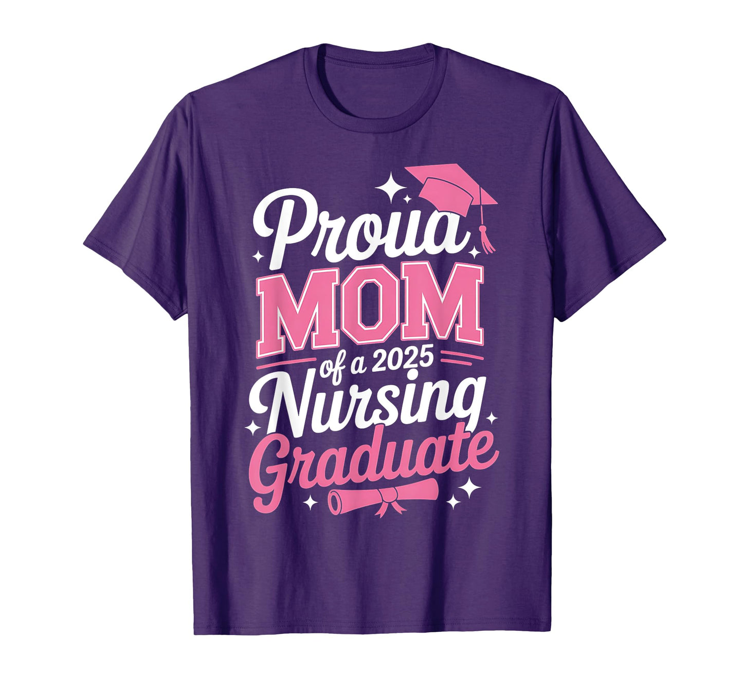 Proud Mom Class Of 2025 Nursing Graduate Nurse T-Shirt