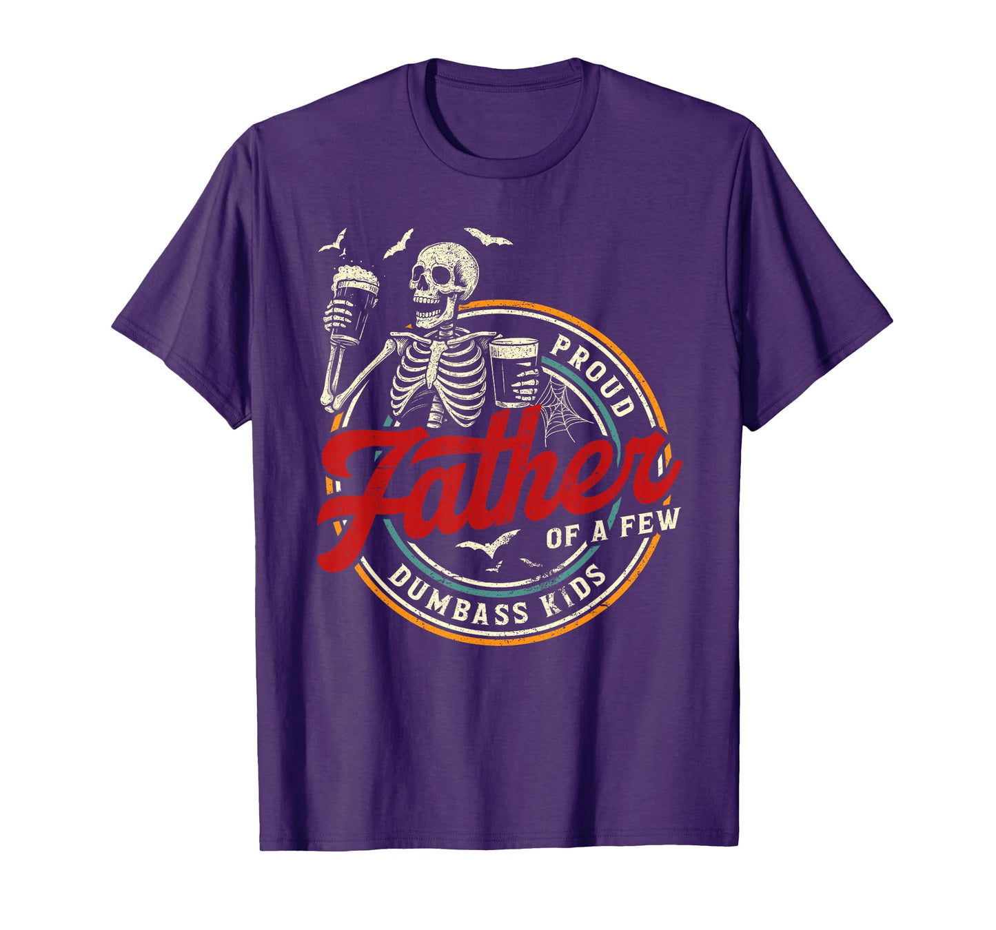 Proud Father of A Few Dumbass Kids Funny Dad Love Family T-Shirt