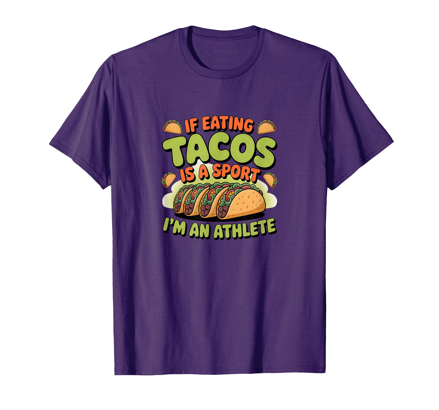 Taco Tuesday Mexican Food If Eating Tacos is A Sport Athlete T-Shirt