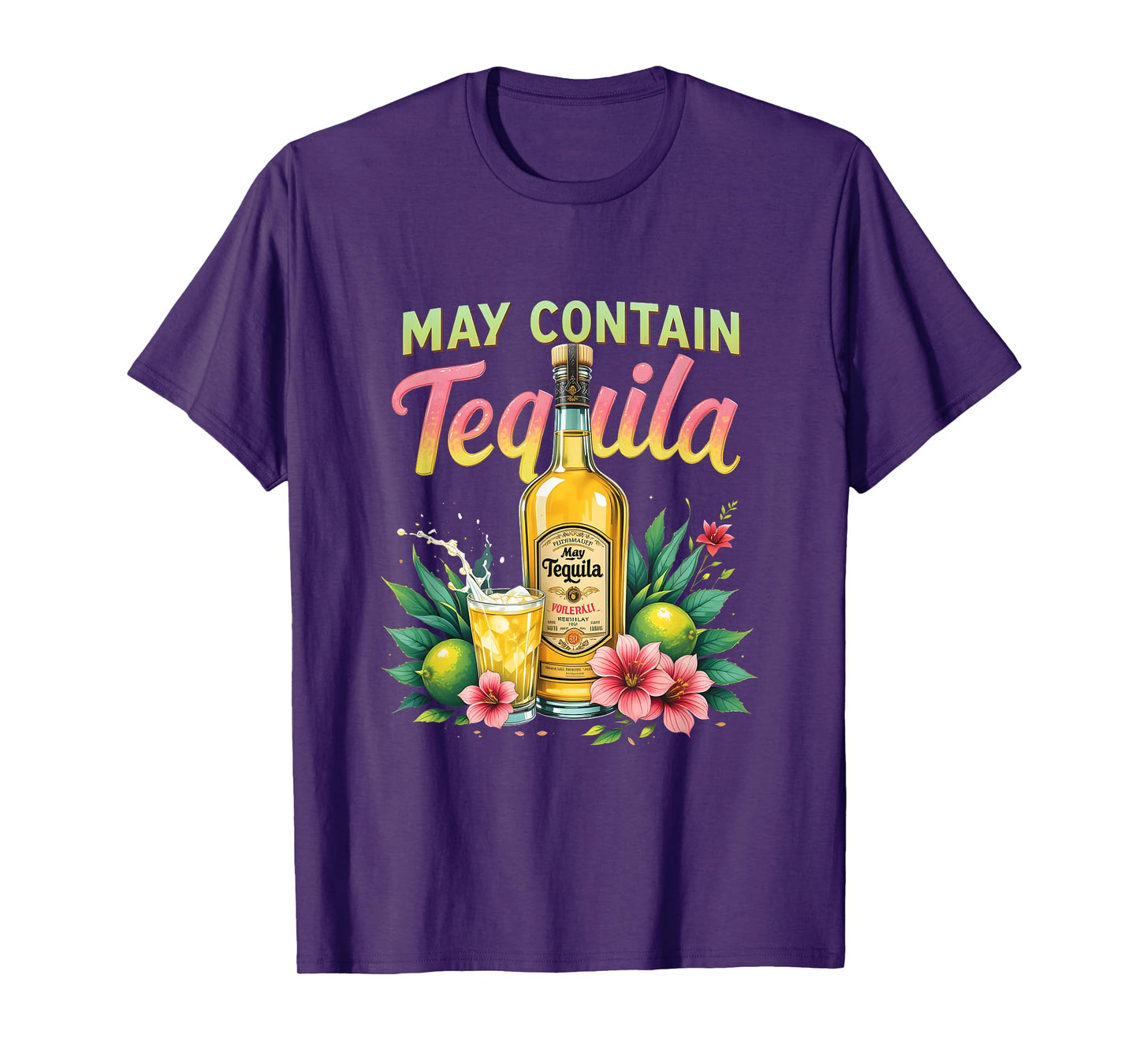 Tequila Funny Tequila Drinker Cinco de Mayo May Contain T-Shirt