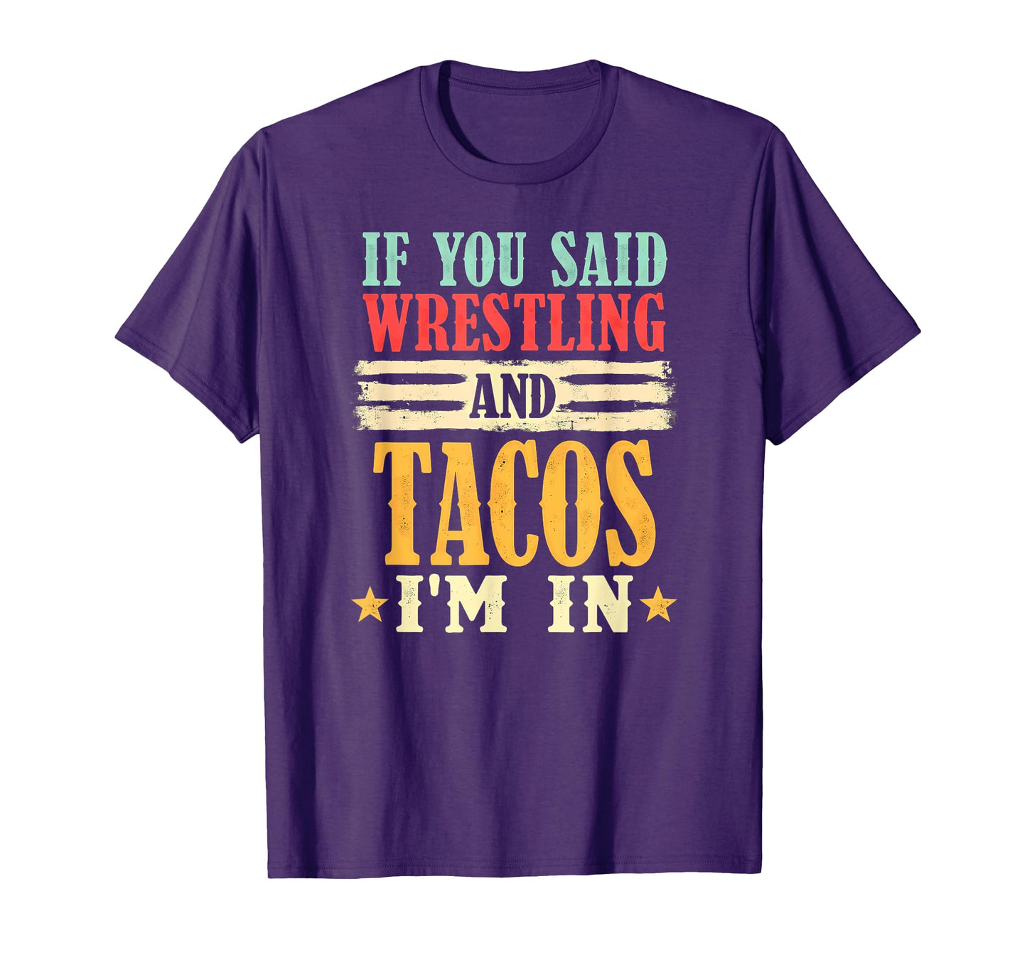 Retro If You Said Wrestling and Tacos T-Shirt