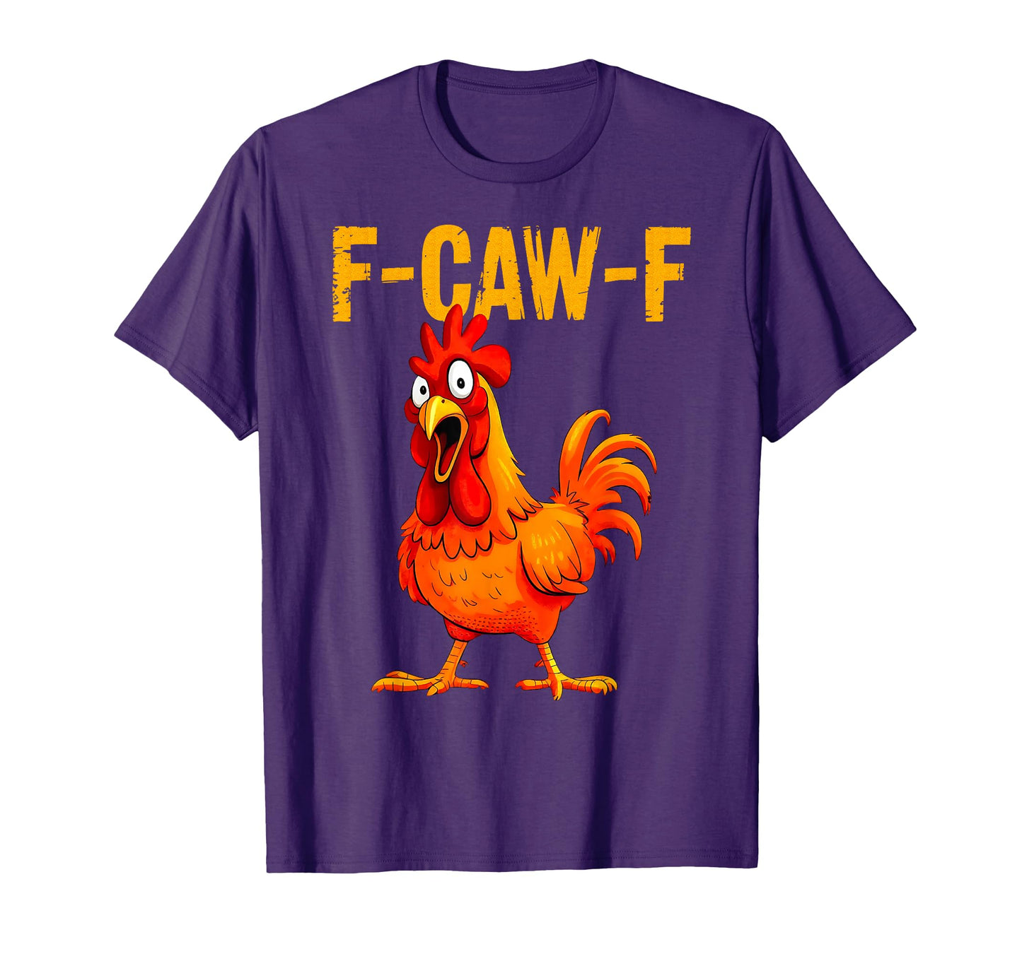 F-Caw-F Chicken Funny Chicken Meme Adult Humor F-Caw-F T-Shirt