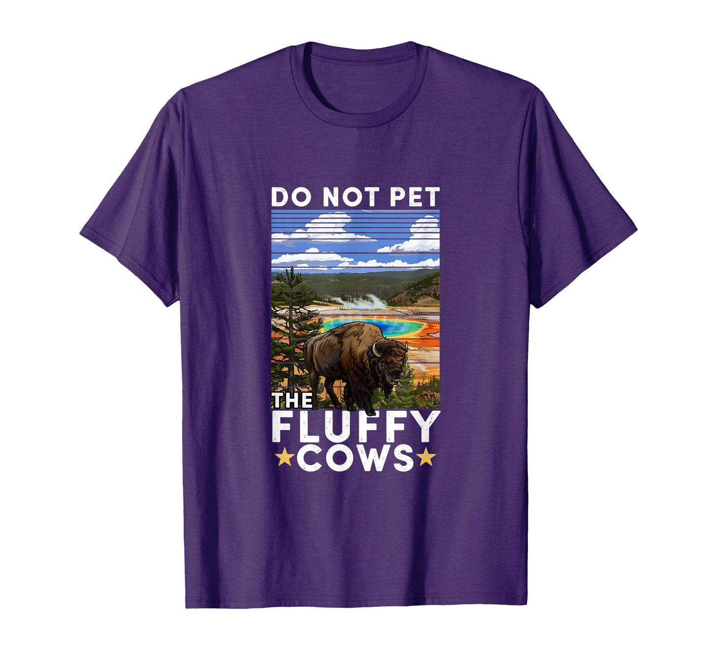Yellowstone National Park Bison Do Not Pet The Fluffy Cows T-Shirt