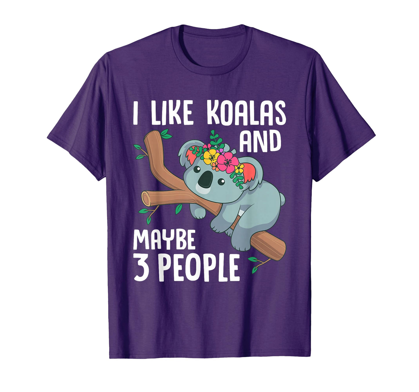 I Like Koalas and Maybe 3 People Funny Koala Bear Gag Outfit T-Shirt