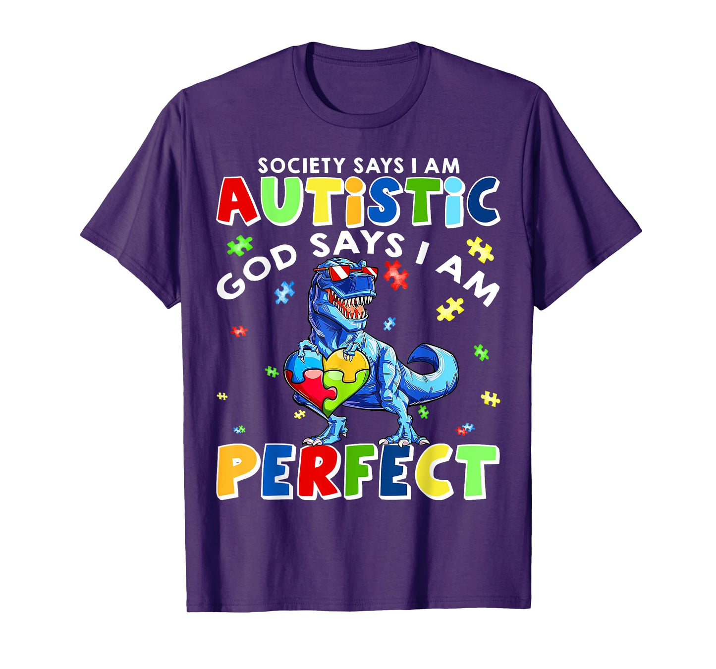 Society Says I'm Autistic God Says I'm Perfect Autism Funny T-Shirt
