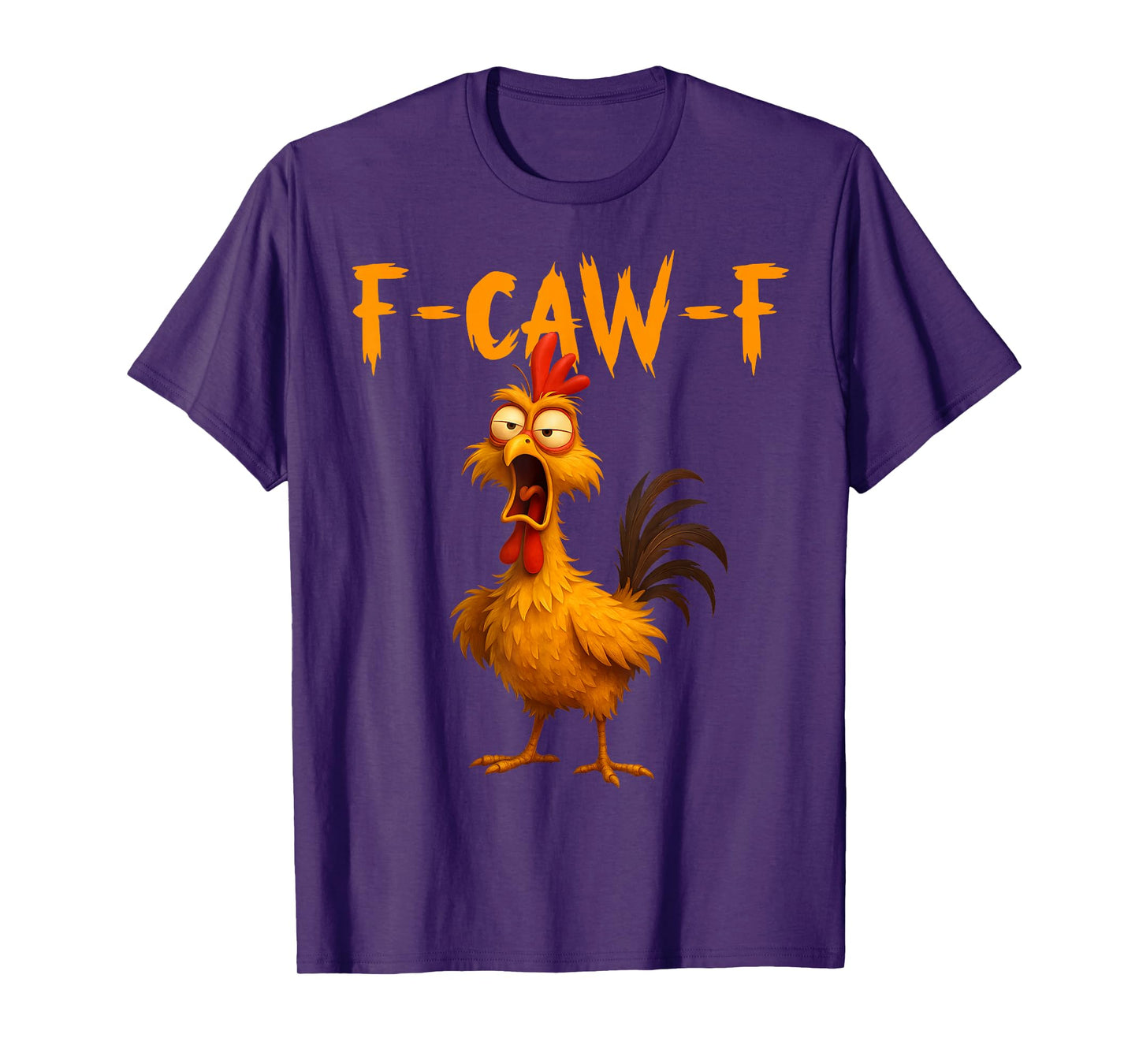 Funny F-Caw-F Chicken, FCAWF Chicken T-Shirt