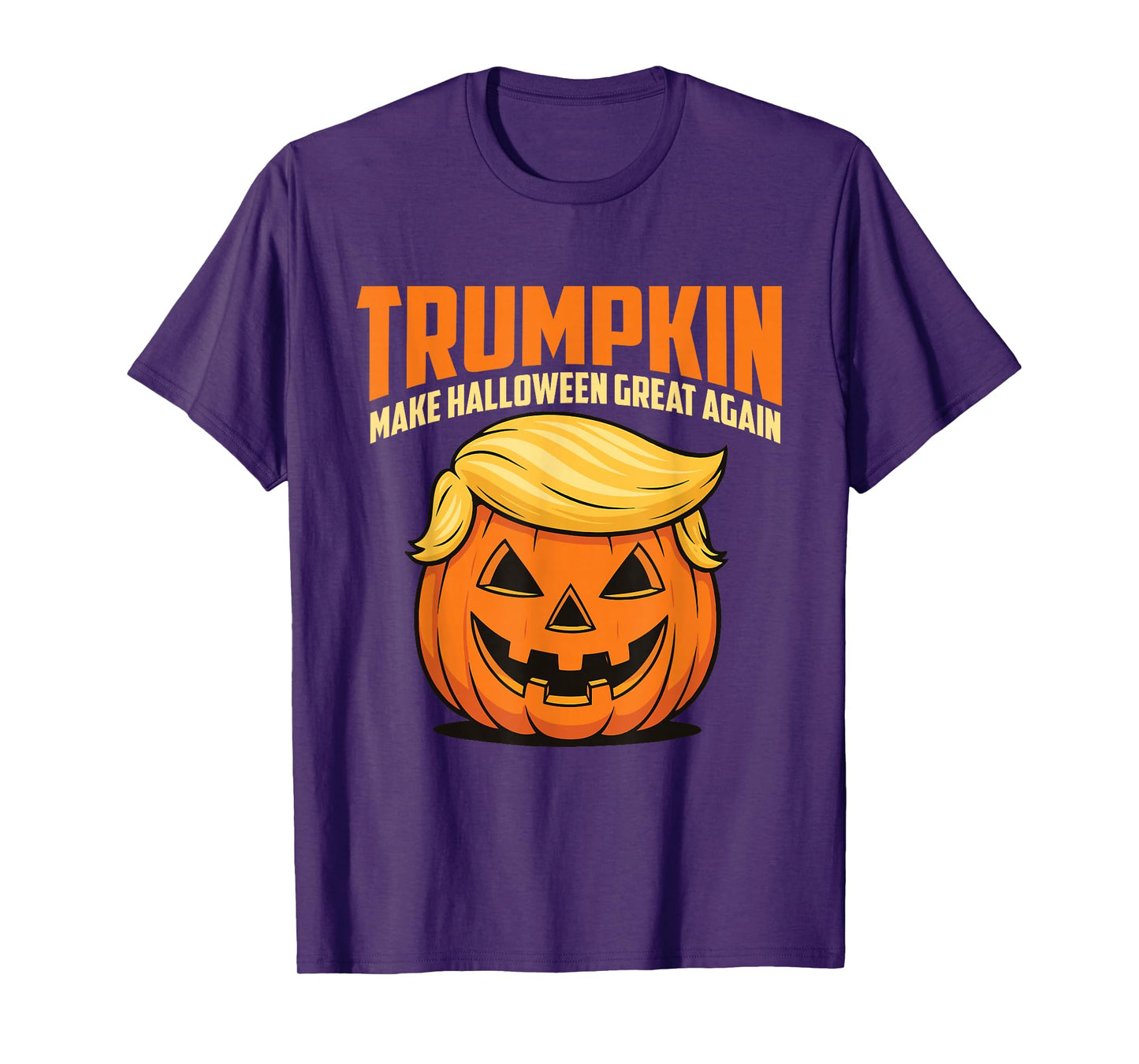 Trumpkin Make Halloween Great Again - Sarcastic Saying T-Shirt