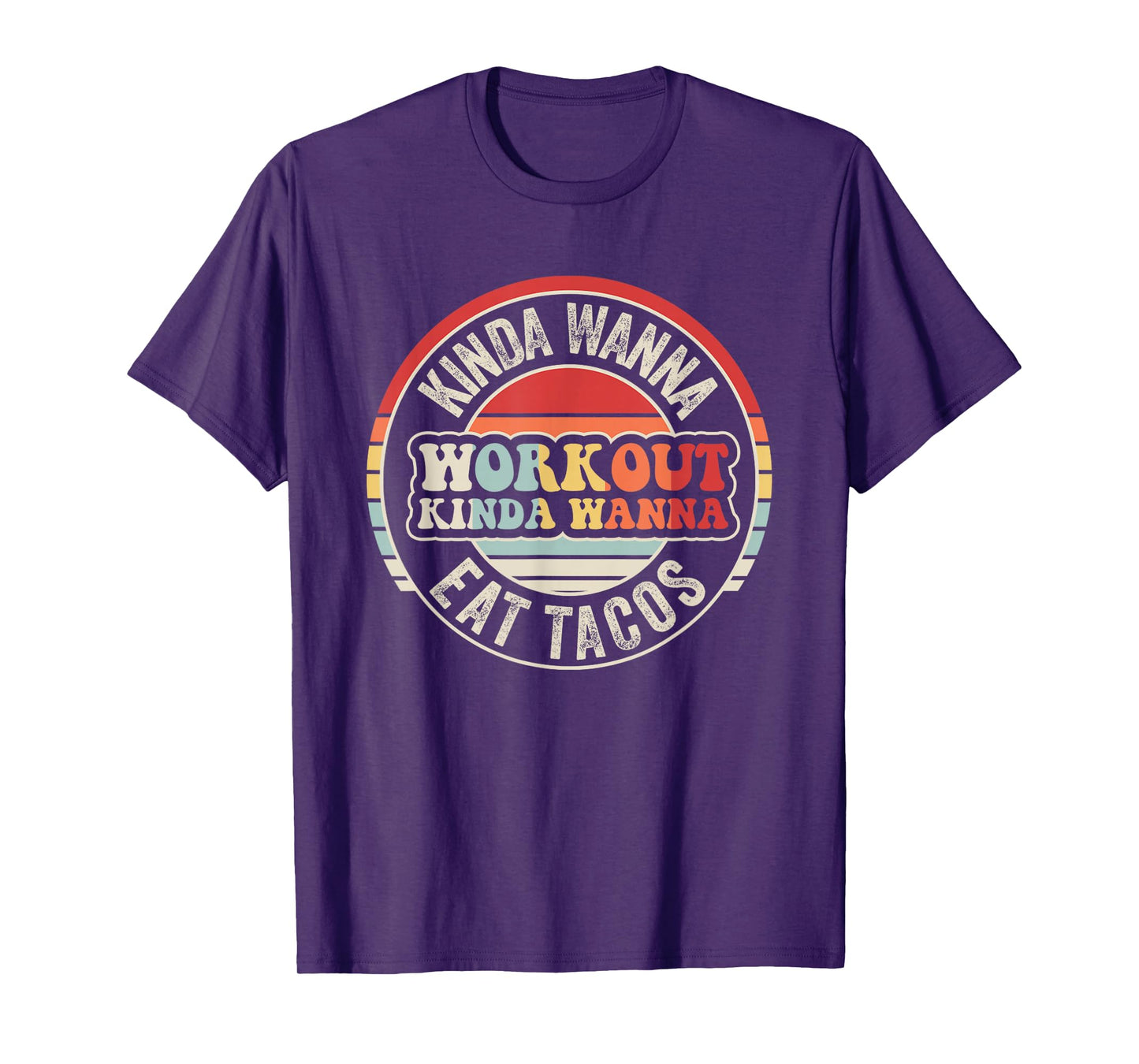 Kinda Wanna Workout Kinda Wanna Eat Tacos Fun T-Shirt