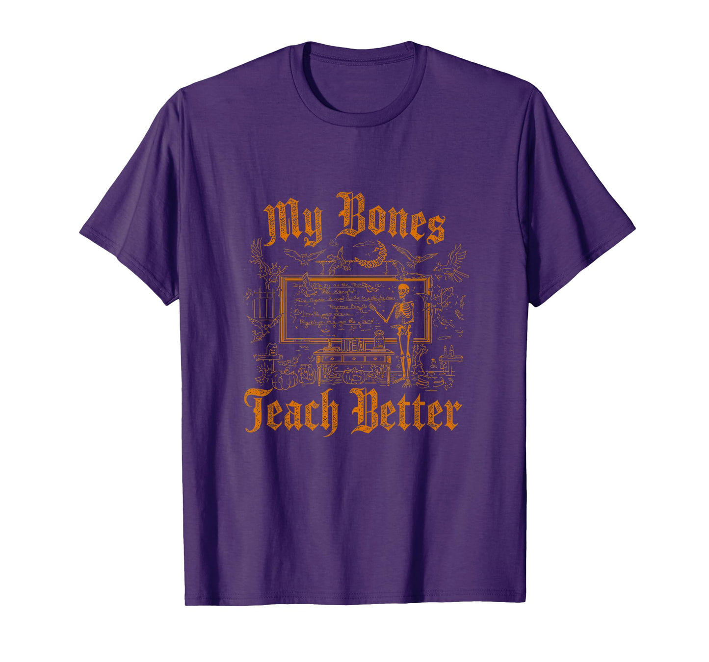 Funny Skeleton Witch Teacher Halloween My Bones Teach Better T-Shirt