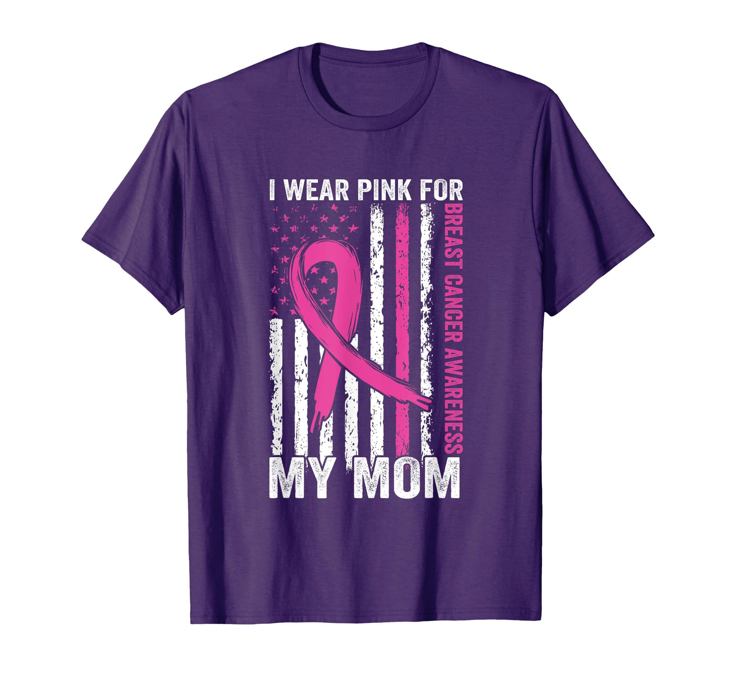 I Wear Pink Breast Cancer Awareness American Flag For My Mom Women Men T-Shirt