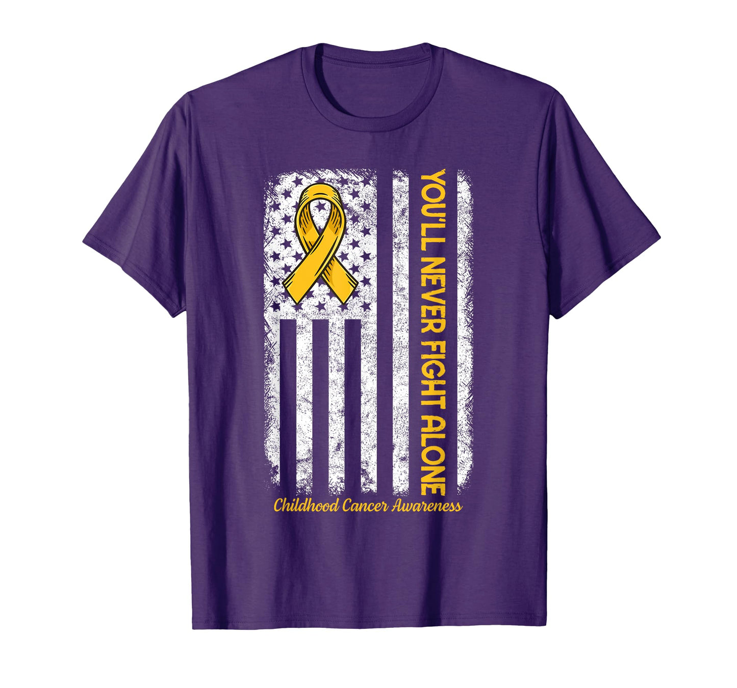 You'll Never fight Alone Flag Childhood Cancer Awareness T-Shirt