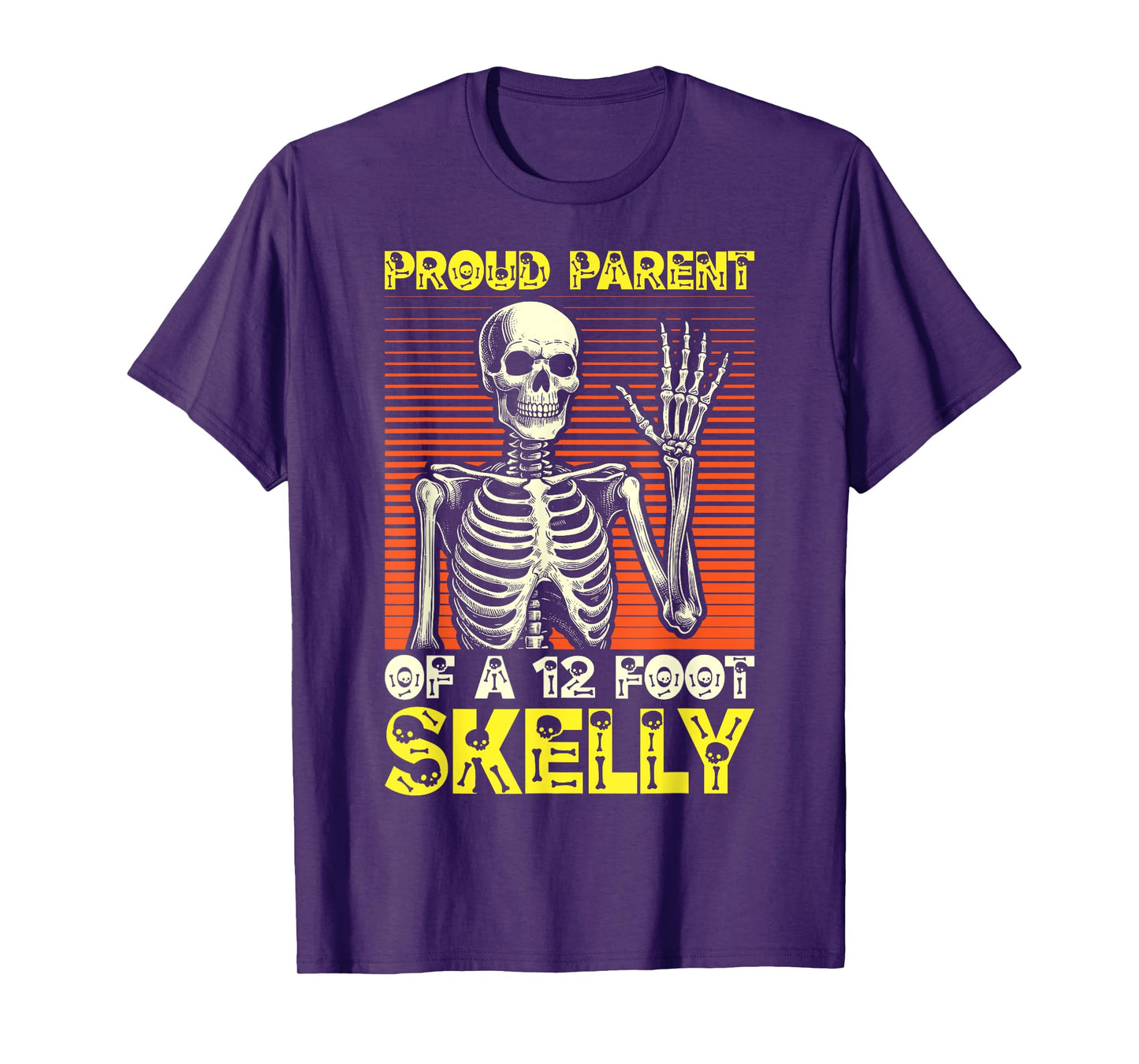 Proud Parent of A 12 Foot Skelly - Halloween T-Shirt