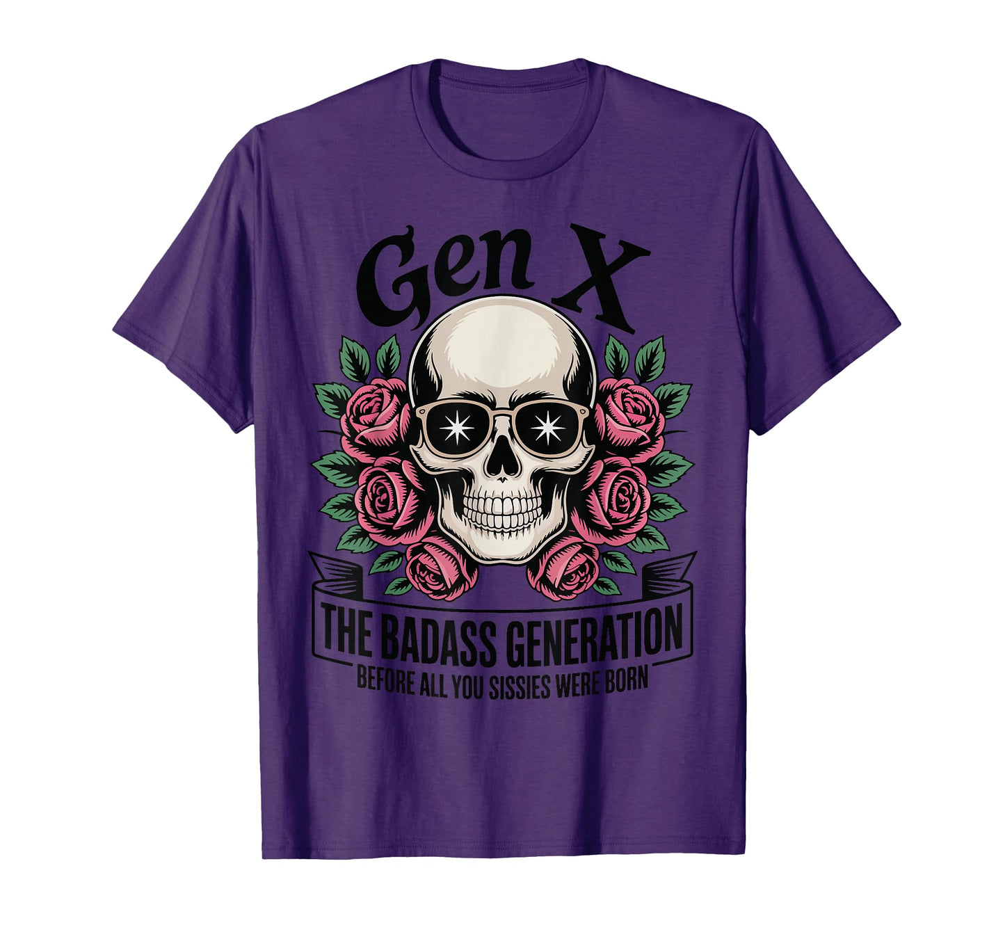 Gen X The Badass Generation Before Sissies were Born Floral T-Shirt