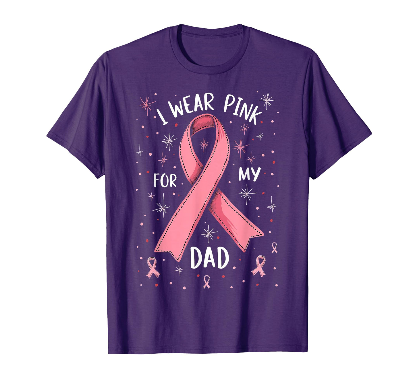 I Wear Pink for My Dad Cancer Awareness Support T-Shirt