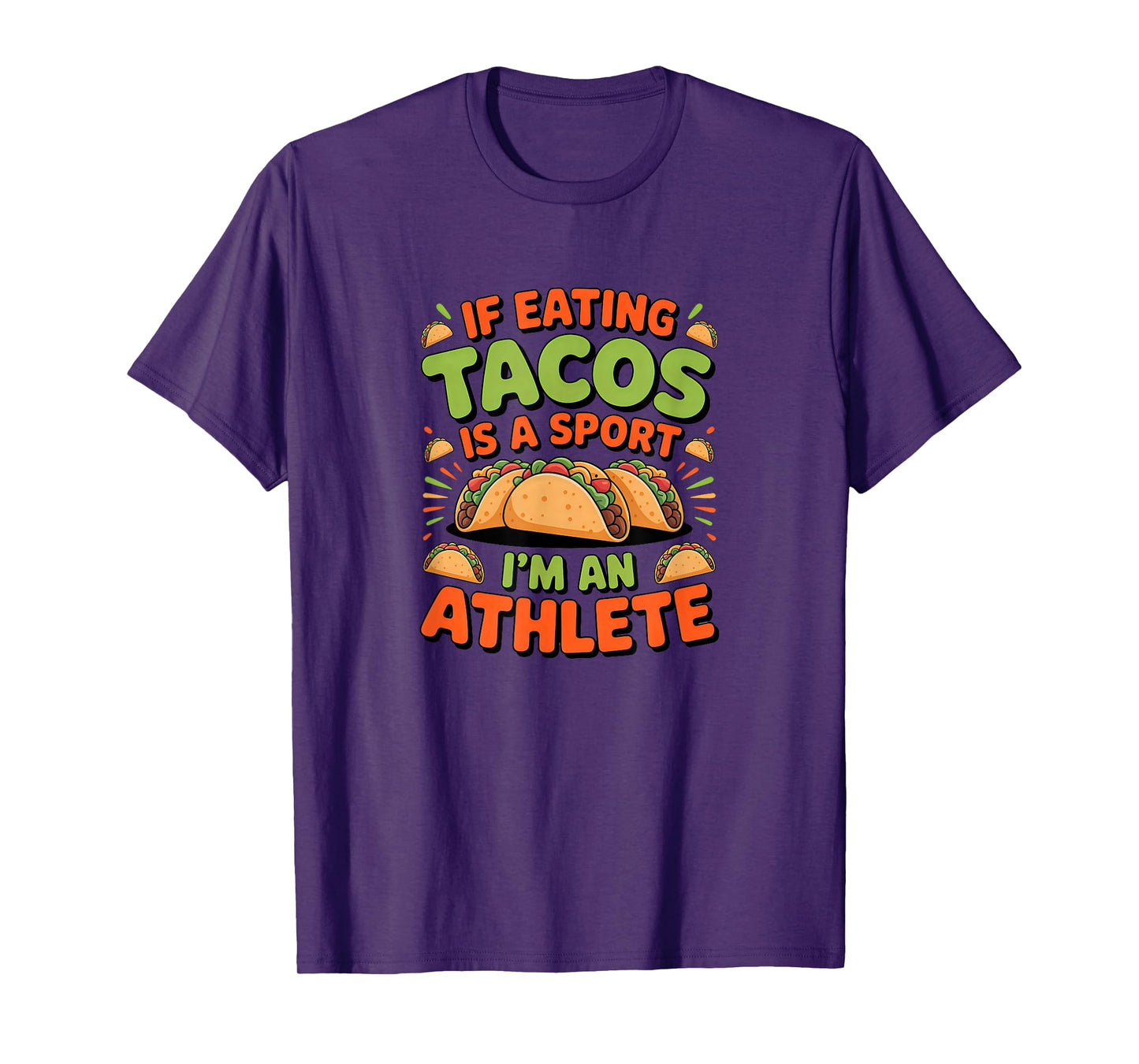 Taco Tuesday Mexican Food If Eating Tacos is A Sport Athlete T-Shirt