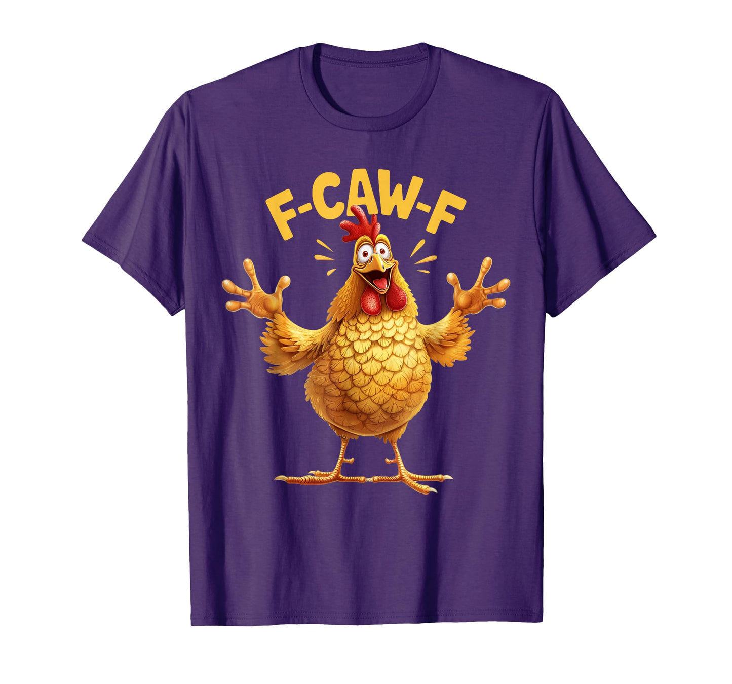 F-Caw-F Chicken Humor F Caw F Rooster Quote Meme FcawF T-Shirt
