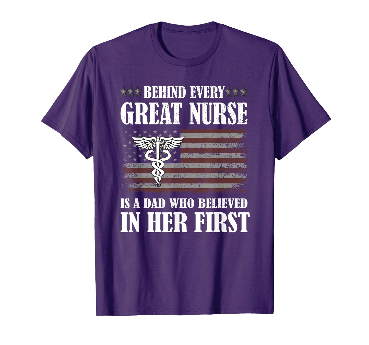 Behind Every Great Nurse Is A Dad | Father Nursing Nurse Dad T-Shirt