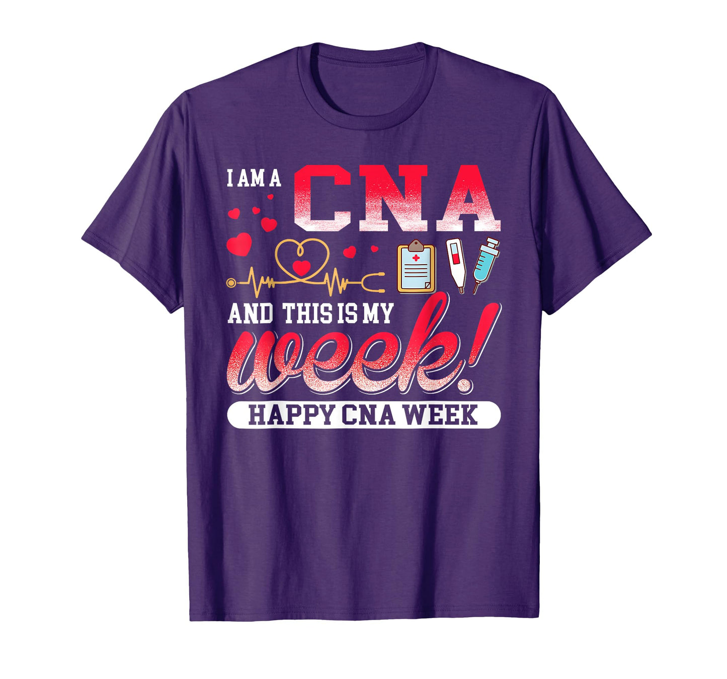 I'm A CNA And This Is My Week Happy CNA Week 2023 T-Shirt