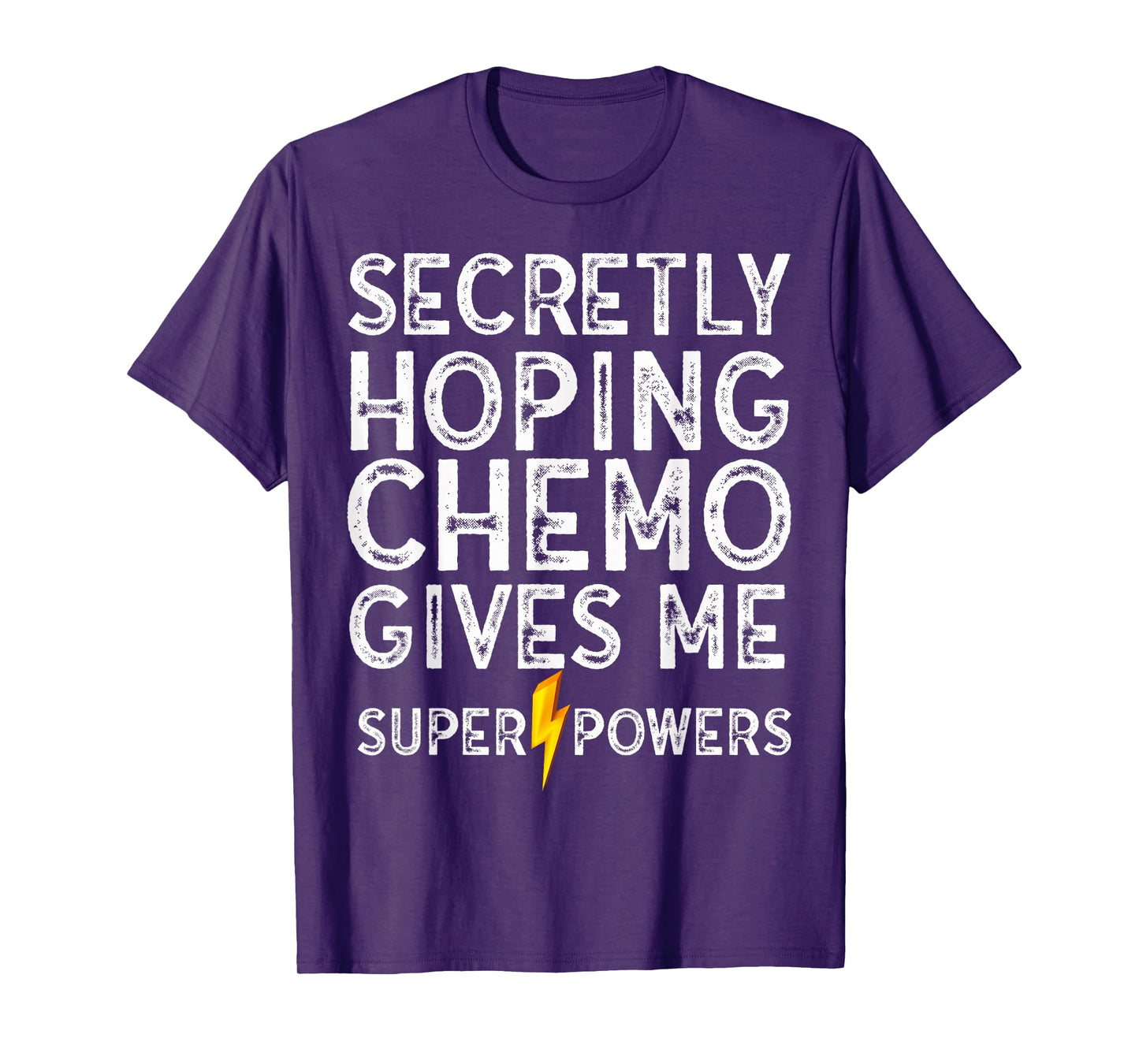 Chemo Secretly Hoping Superpowers-Radiation Cancer Awareness T-Shirt