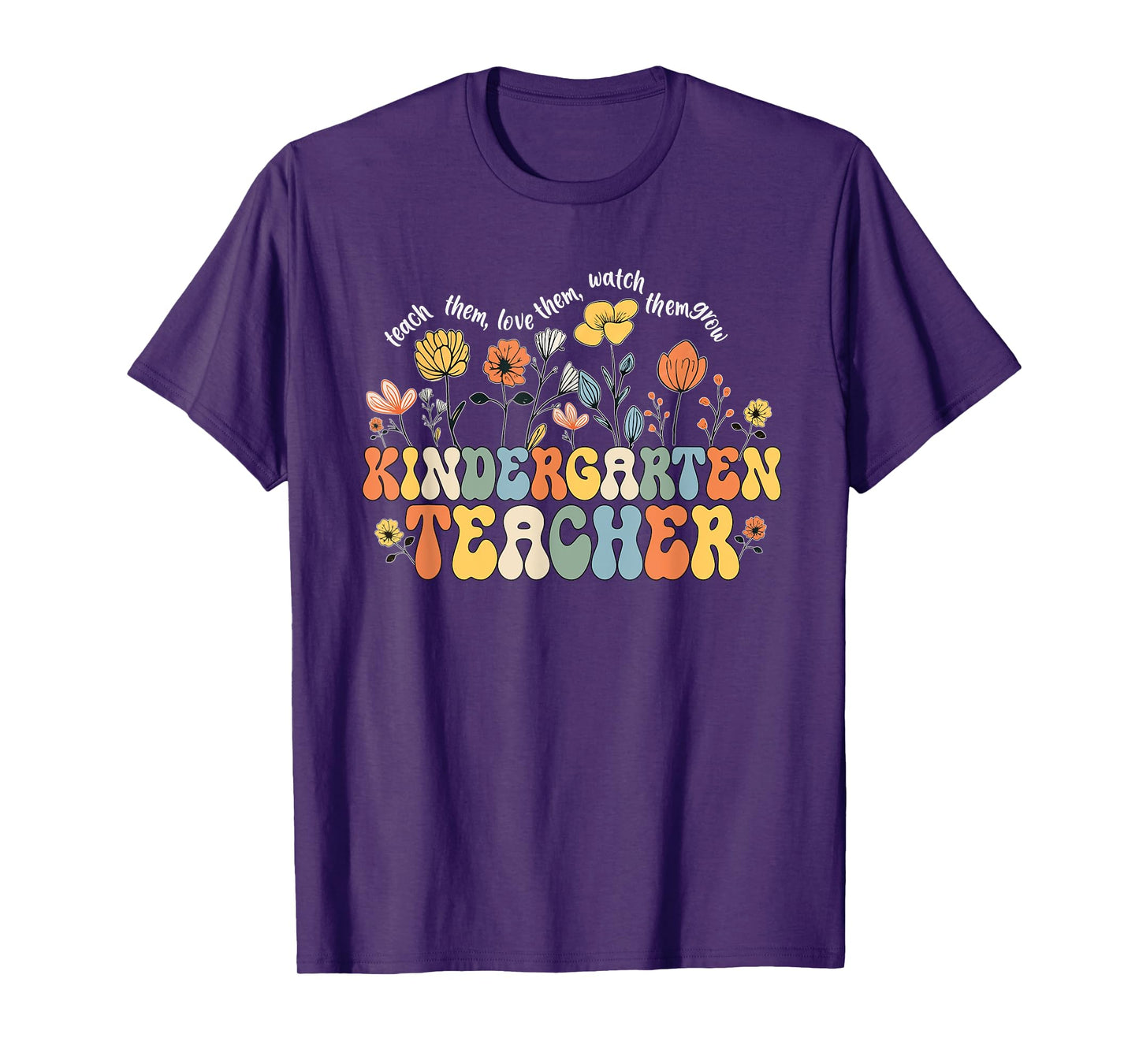 Kindergarten Teacher Appreciation Teaching Wildflowers T-Shirt