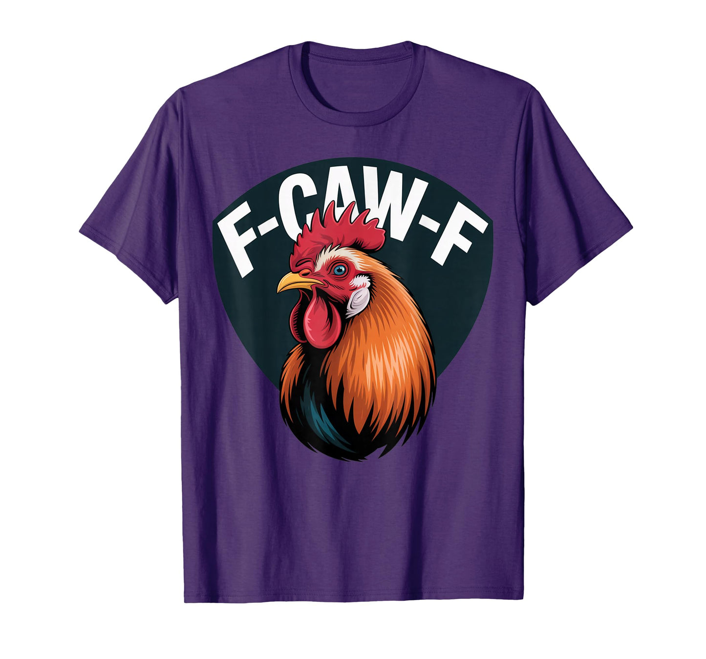 Funny F-Caw-F Rooster Chicken Pun Meme, Viral Humor Quote T-Shirt