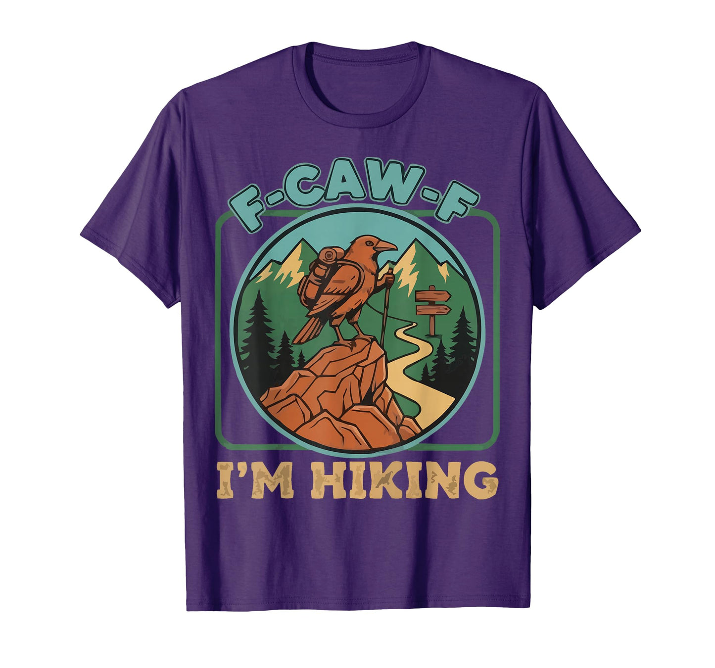 F-CAW-F I'm Hiking Crow Raven Trails Hike Trekking T-Shirt