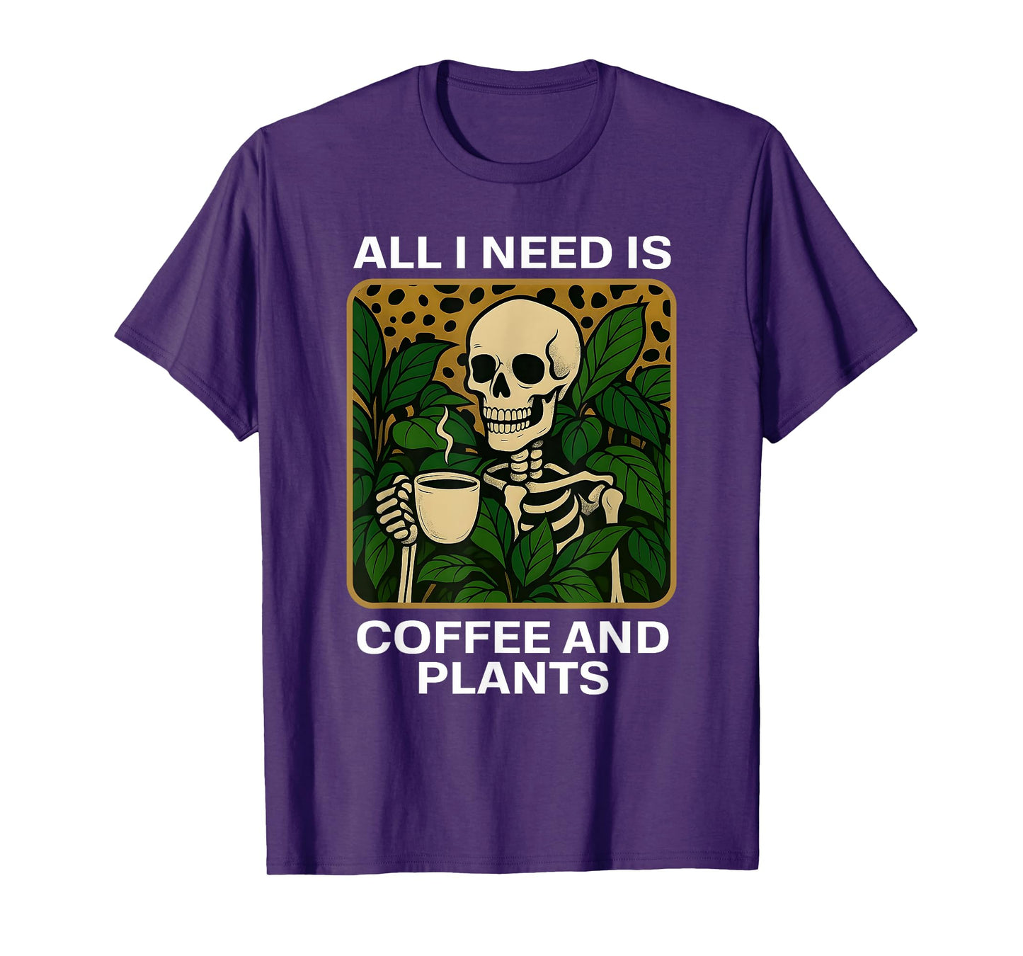 All I Need is Coffee and Plants Skeleton Halloween T-Shirt