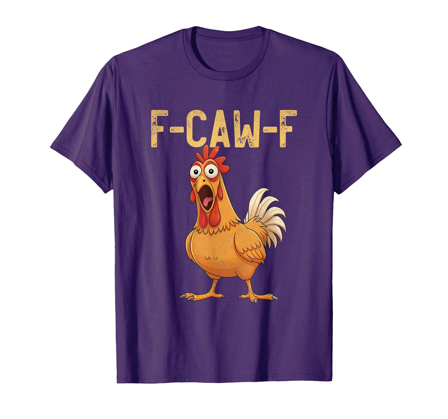 Funny Chicken Joke F Caw F Witty Poultry Humor Quote T-Shirt