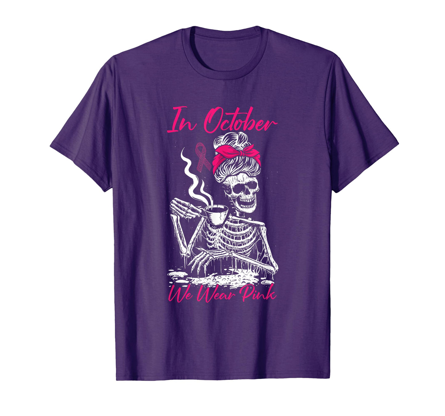 In October We Wear Pink Breast Cancer Awareness Skeleton T-Shirt