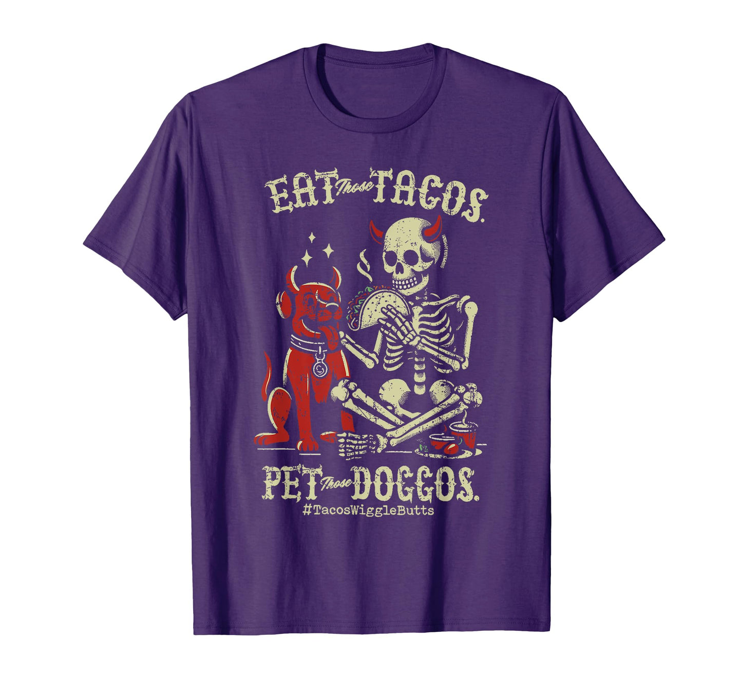 Eat Those Tacos Pet Those Doggos Devil Dog Skeleton Taco T-Shirt for Men Women