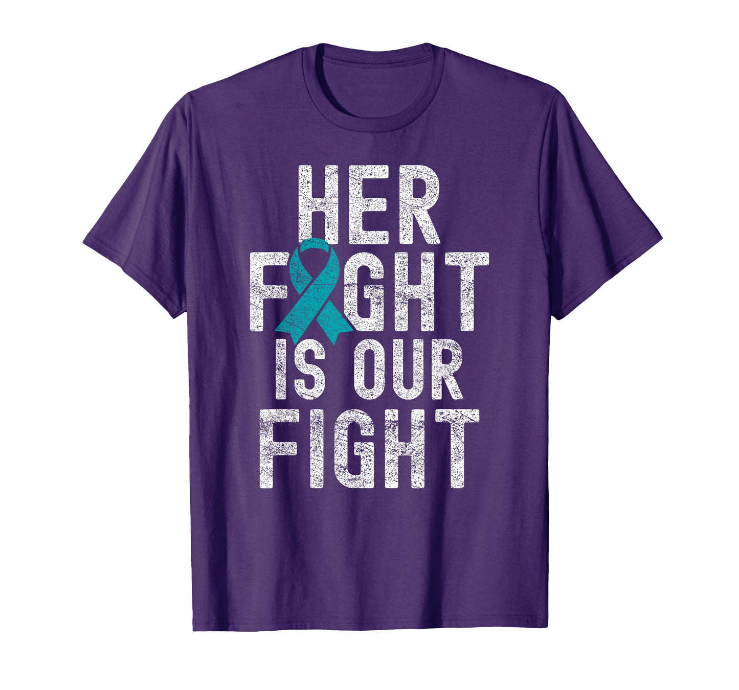 Her Fight Is Our Fight Teal Ribbon Ovarian Cancer Awareness T-Shirt