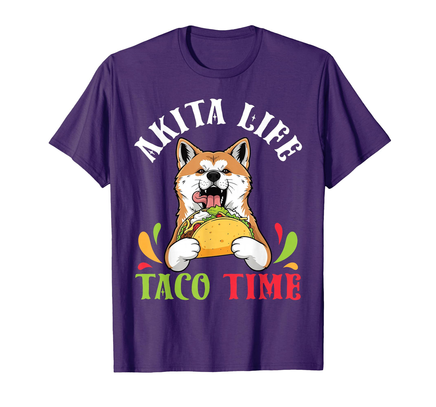 Akita Dog Life Taco Time Mexican Food Lover Mother Father T-Shirt
