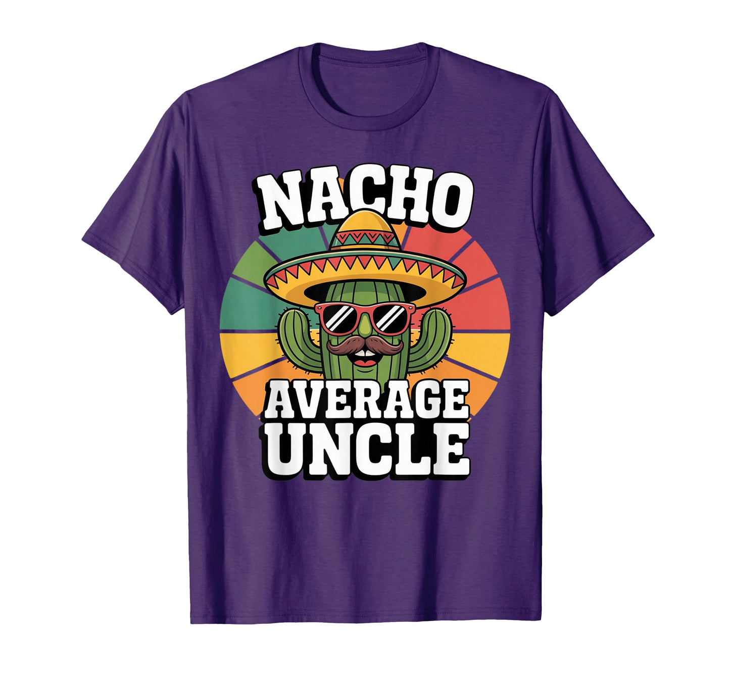 Fun Hilarious Uncle Joke Humor Funny Nacho Average Uncle T-Shirt