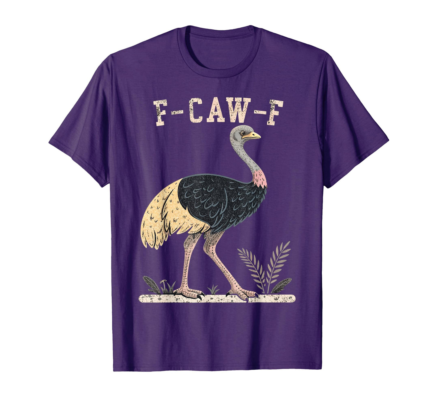 Funny F-Caw-F Ostrich Fcawf Rooster Bird Crow T-Shirt