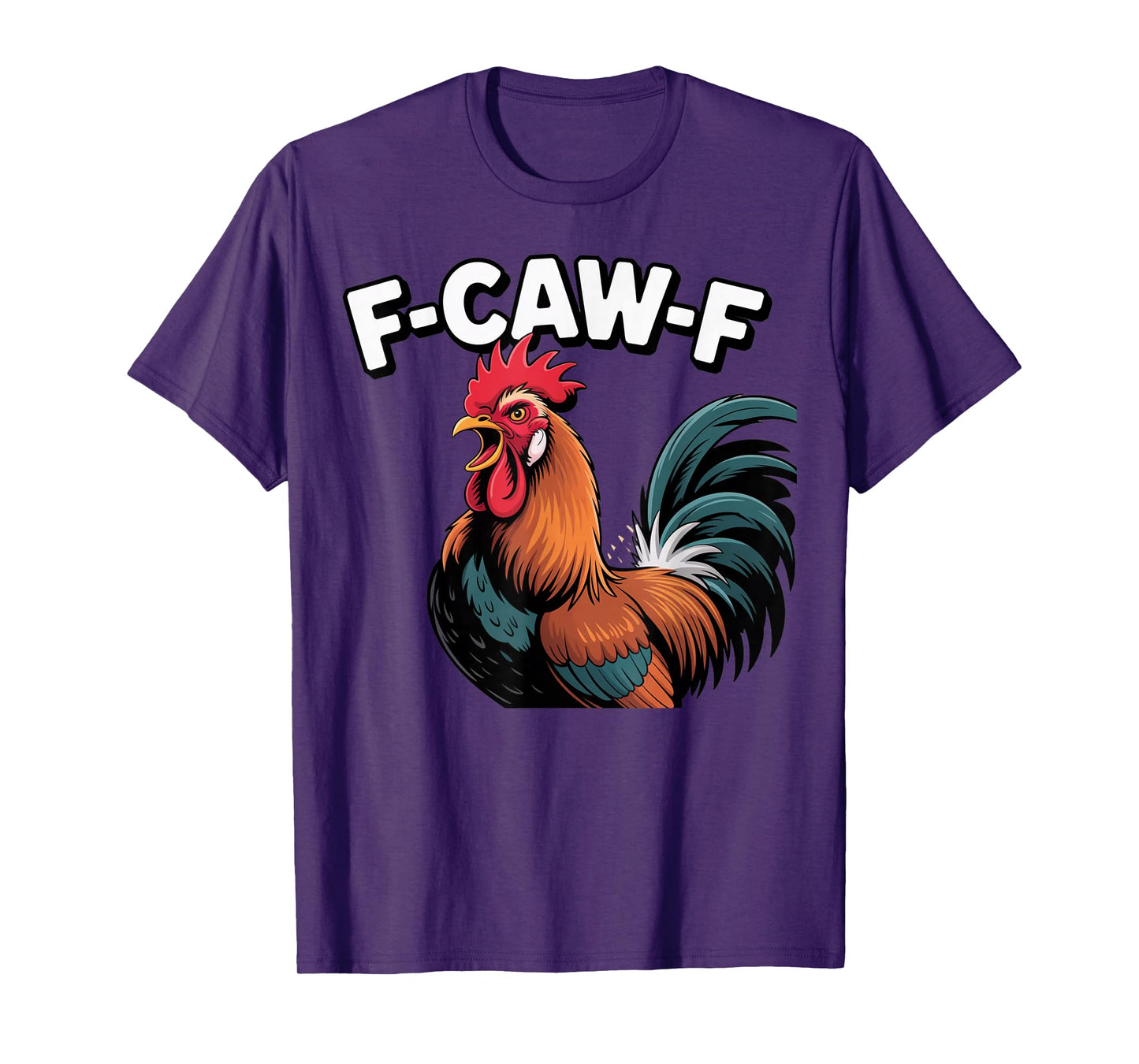 Funny F-Caw-F Rooster Chicken Pun Meme, Viral Humor Quote T-Shirt