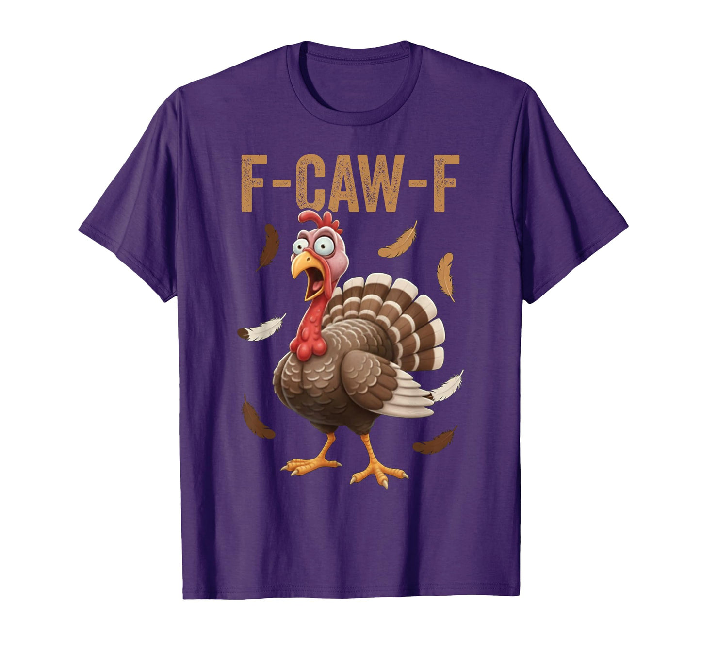 Funny Thanksgiving F-Caw-F Turkey Adult Humor Meme T-Shirt