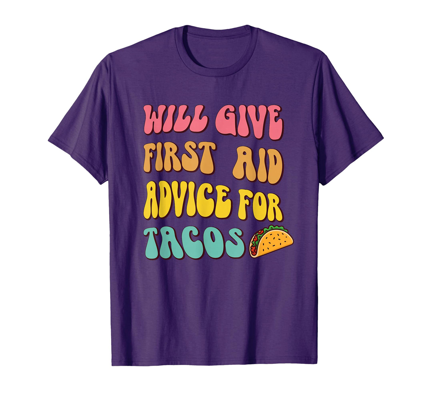 Will Give First Aid Advice for Tacos Funny Medical T-Shirt