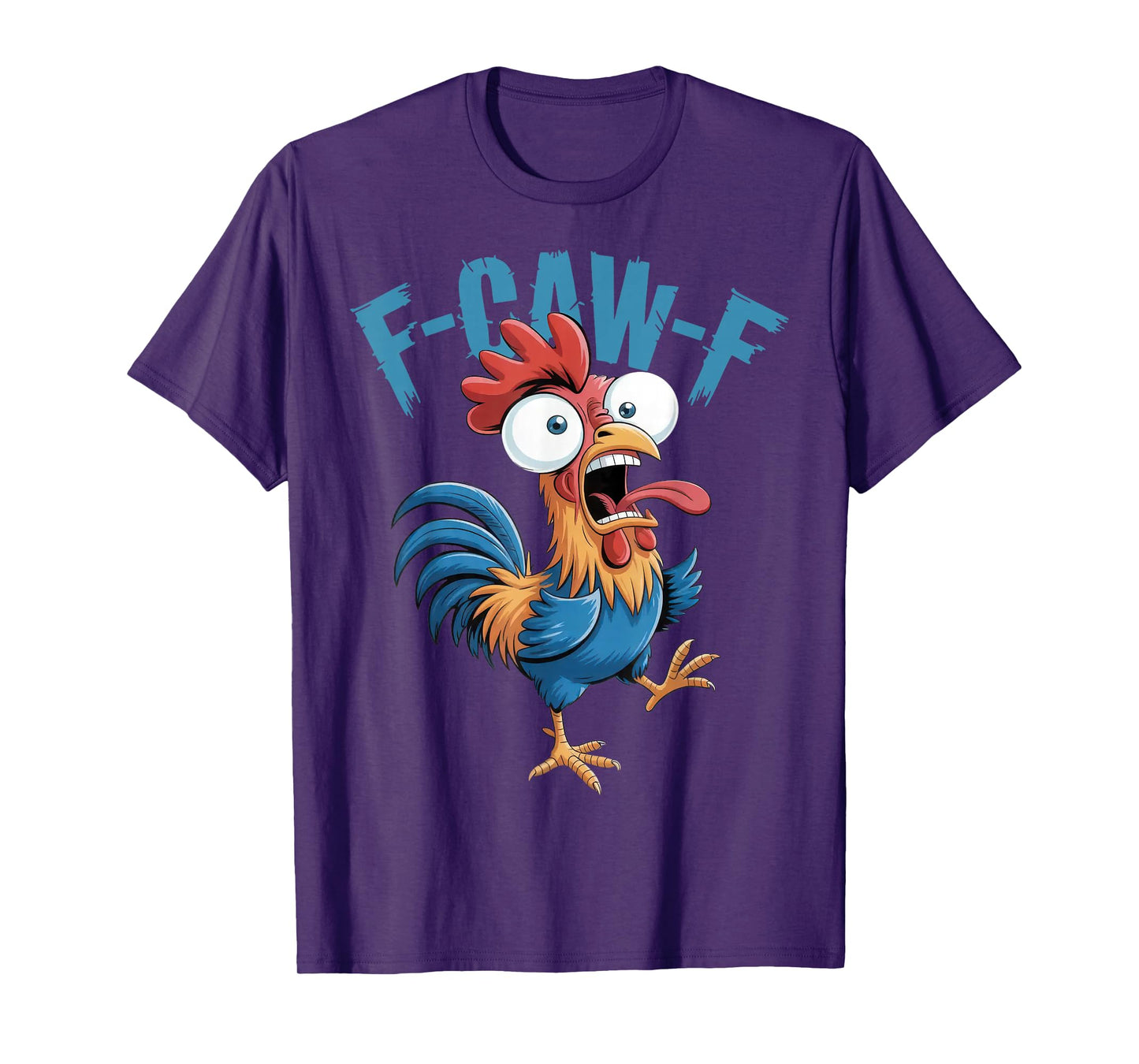 F-Caw-F Funny Chicken Humor F-Caw-F Quote Rooster Meme T-Shirt
