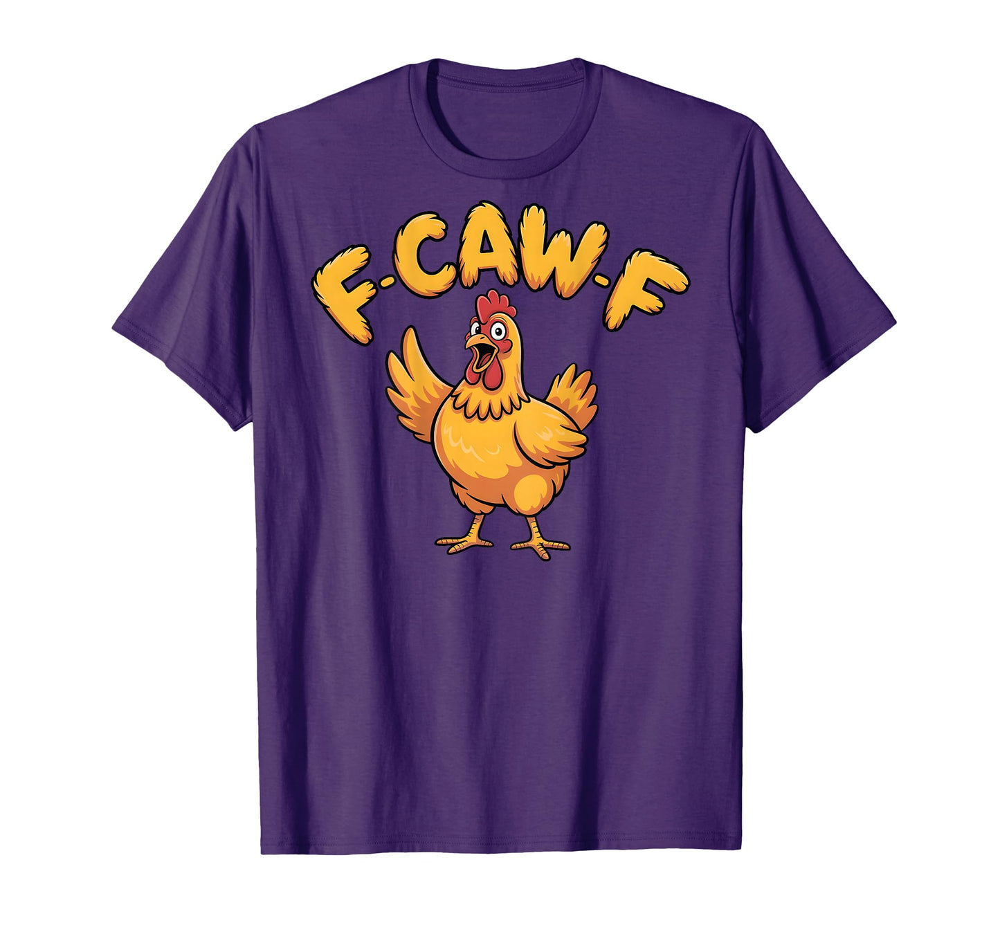 F-Caw-F Funny Chicken Humor F-Caw-F Quote Rooster Meme tee T-Shirt