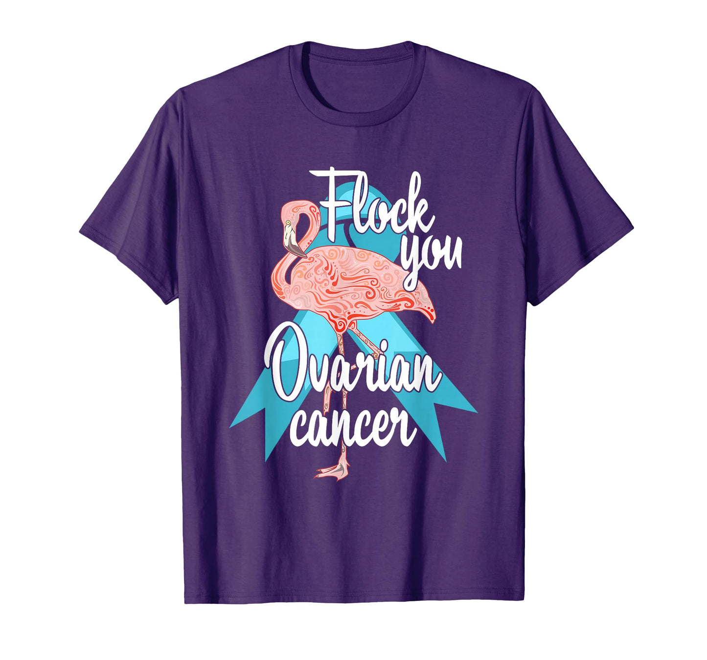 Flock You Ovarian Cancer Flamingo Survivor Warrior Chemo T-Shirt